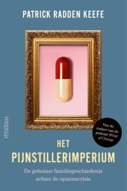 Het pijnstillerimperium - P. Radden Keefe