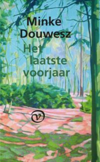 Het laatste voorjaar - Minke Douwesz