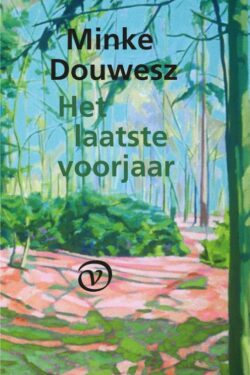 Het laatste voorjaar - Minke Douwesz