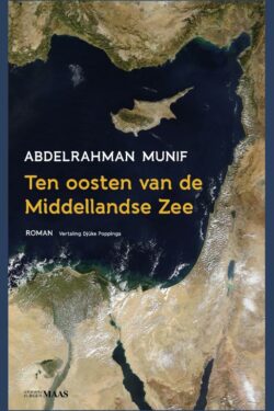 Ten Oosten van de Middellandse Zee - A. Munif