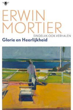 Glorie en heerlijkheid - Erwin Mortier