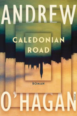 Caledonian Road - Andrew O'Hagan