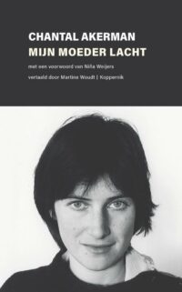 Mijn moeder lacht - Chantal Akerman