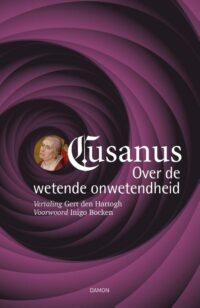 Over de wetende onwetendheid - Nicolaus Cusanus