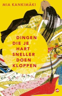 Dingen die je hart sneller doen kloppen - Mia Kankimäki