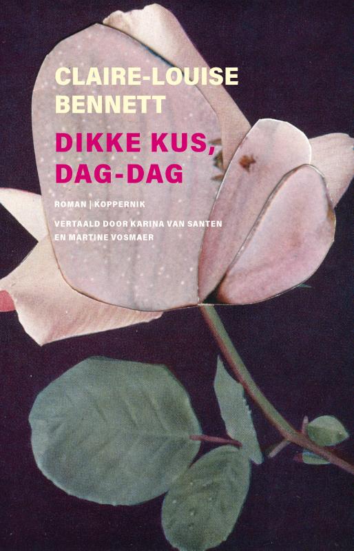 Dikke kus, dag-dag - Claire Louise Bennett
